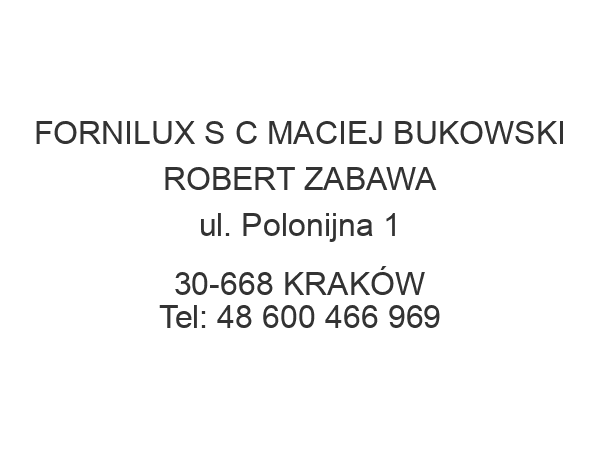 FORNILUX S C MACIEJ BUKOWSKI ROBERT ZABAWA ul. Polonijna 1 