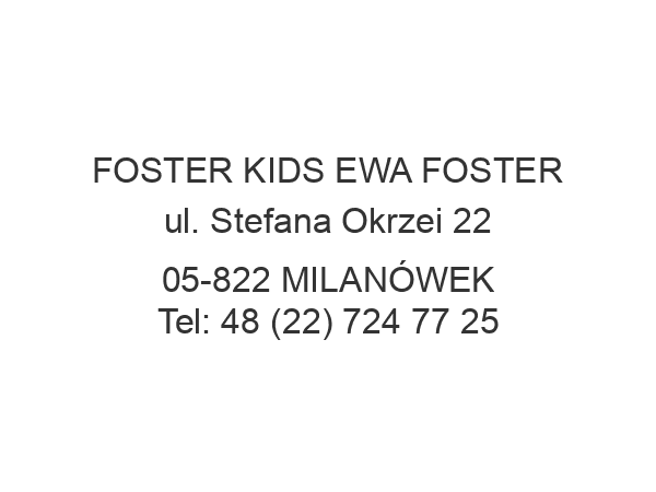 FOSTER KIDS EWA FOSTER ul. Stefana Okrzei 22 