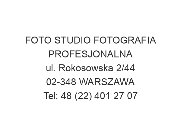 FOTO STUDIO FOTOGRAFIA PROFESJONALNA ul. Rokosowska 2/44 