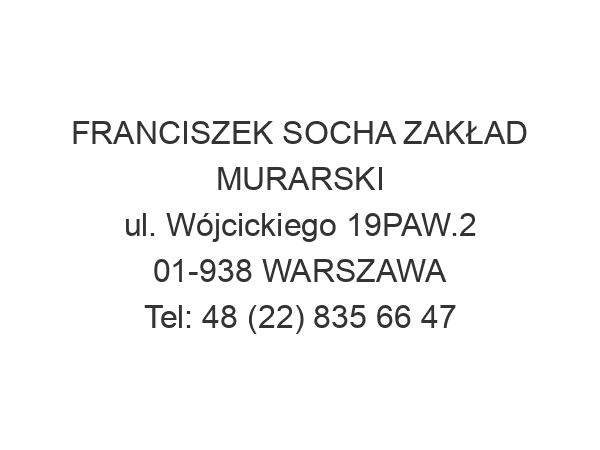 FRANCISZEK SOCHA ZAKŁAD MURARSKI ul. Wójcickiego 19PAW.2 