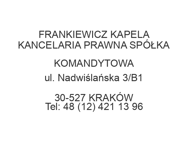 FRANKIEWICZ KAPELA KANCELARIA PRAWNA SPÓŁKA KOMANDYTOWA ul. Nadwiślańska 3/B1 