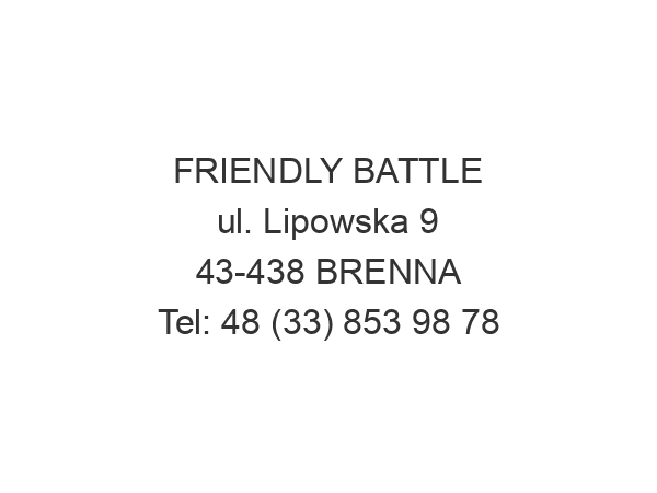 FRIENDLY BATTLE ul. Lipowska 9 