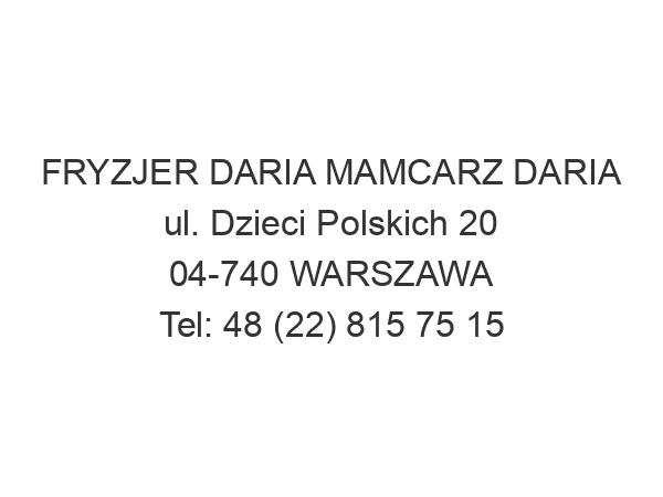 FRYZJER DARIA MAMCARZ DARIA ul. Dzieci Polskich 20 