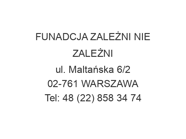 FUNADCJA ZALEŻNI NIE ZALEŻNI ul. Maltańska 6/2 