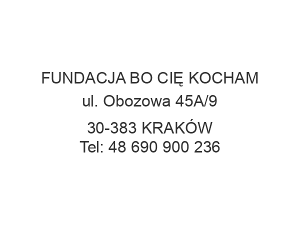 FUNDACJA BO CIĘ KOCHAM ul. Obozowa 45A/9 