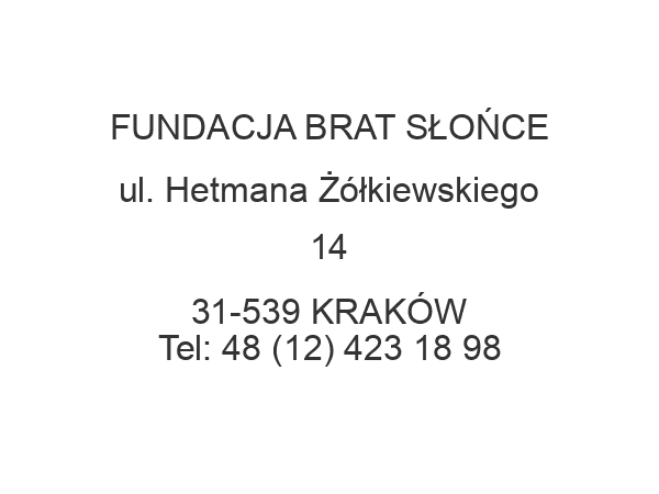 FUNDACJA BRAT SŁOŃCE ul. Hetmana Żółkiewskiego 14 