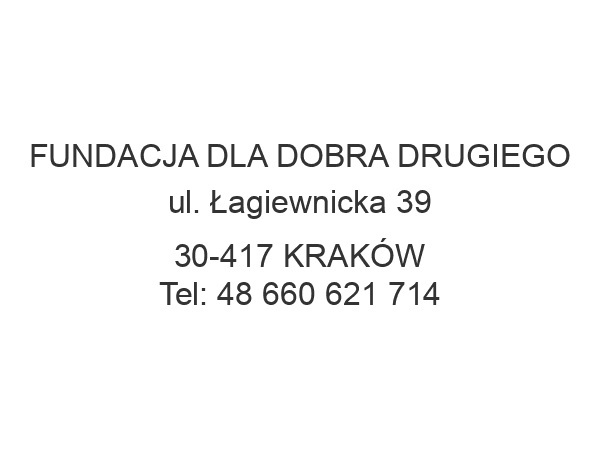 FUNDACJA DLA DOBRA DRUGIEGO ul. Łagiewnicka 39 