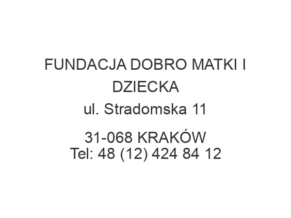 FUNDACJA DOBRO MATKI I DZIECKA ul. Stradomska 11 