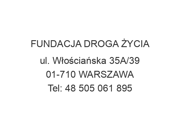 FUNDACJA DROGA ŻYCIA ul. Włościańska 35A/39 