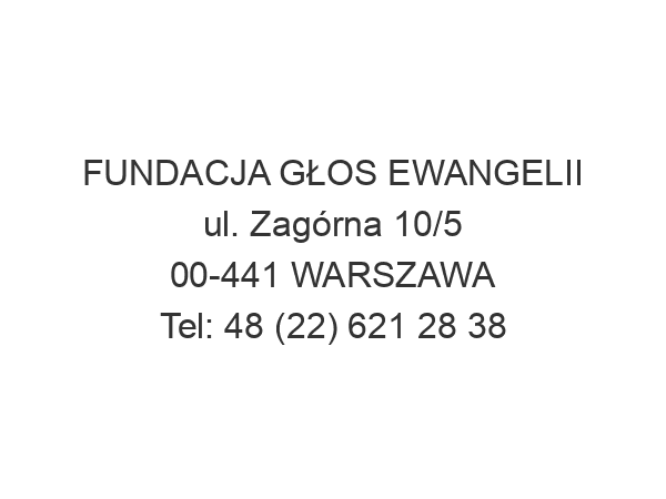 FUNDACJA GŁOS EWANGELII ul. Zagórna 10/5 