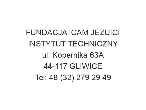 FUNDACJA ICAM JEZUICI INSTYTUT TECHNICZNY ul. Kopernika 63A 