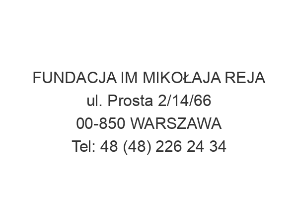 FUNDACJA IM MIKOŁAJA REJA ul. Prosta 2/14/66 