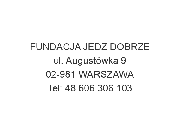 FUNDACJA JEDZ DOBRZE ul. Augustówka 9 