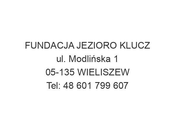 FUNDACJA JEZIORO KLUCZ ul. Modlińska 1 