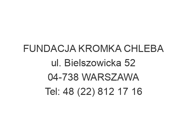 FUNDACJA KROMKA CHLEBA ul. Bielszowicka 52 