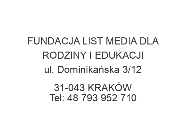 FUNDACJA LIST MEDIA DLA RODZINY I EDUKACJI ul. Dominikańska 3/12 