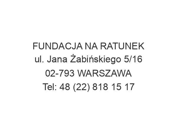 FUNDACJA NA RATUNEK ul. Jana Żabińskiego 5/16 