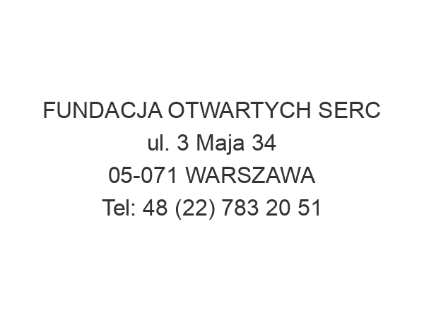 FUNDACJA OTWARTYCH SERC ul. 3 Maja 34 