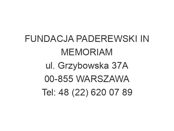 FUNDACJA PADEREWSKI IN MEMORIAM ul. Grzybowska 37A 