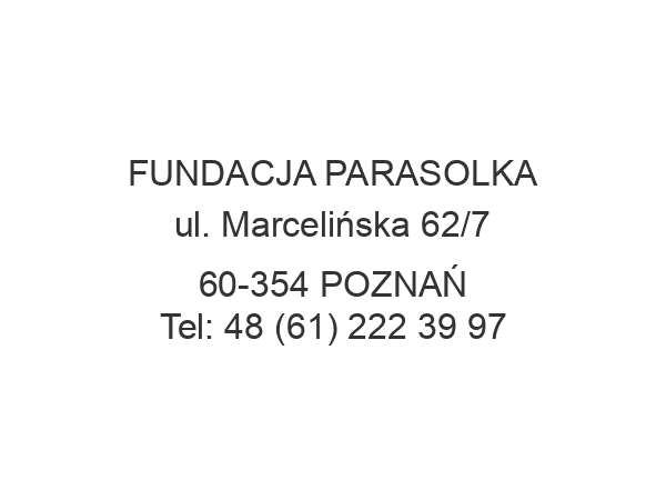 FUNDACJA PARASOLKA ul. Marcelińska 62/7 