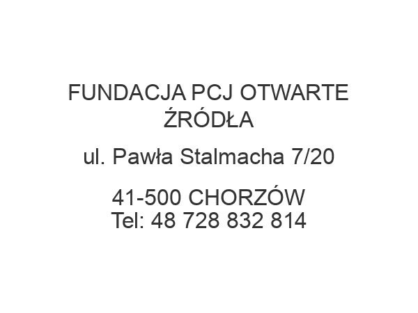 FUNDACJA PCJ OTWARTE ŹRÓDŁA ul. Pawła Stalmacha 7/20 