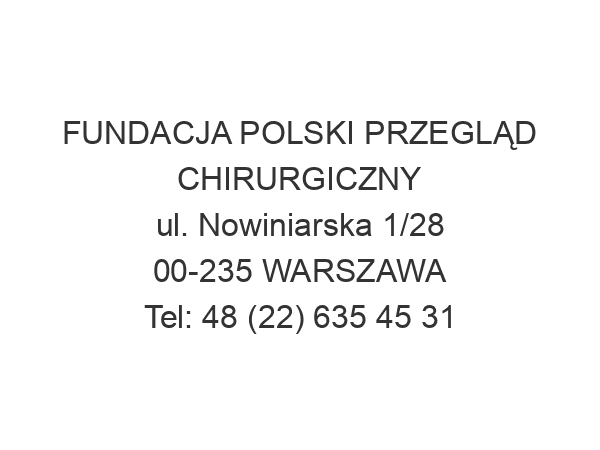 FUNDACJA POLSKI PRZEGLĄD CHIRURGICZNY ul. Nowiniarska 1/28 