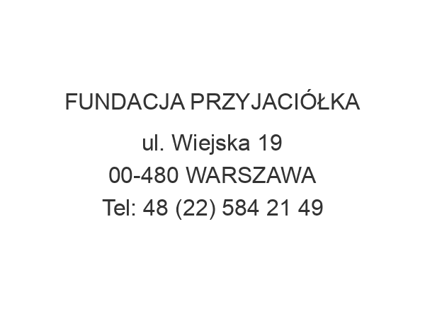 FUNDACJA PRZYJACIÓŁKA ul. Wiejska 19 