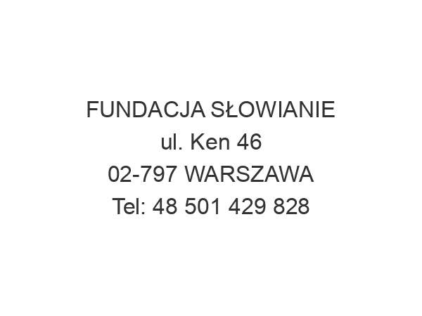 FUNDACJA SŁOWIANIE ul. Ken 46 