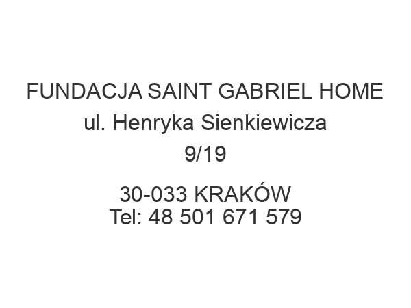 FUNDACJA SAINT GABRIEL HOME ul. Henryka Sienkiewicza 9/19 