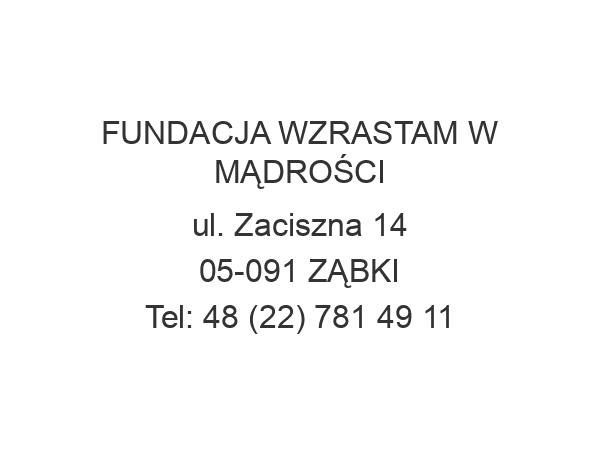 FUNDACJA WZRASTAM W MĄDROŚCI ul. Zaciszna 14 