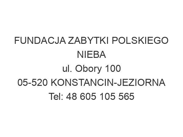 FUNDACJA ZABYTKI POLSKIEGO NIEBA ul. Obory 100 