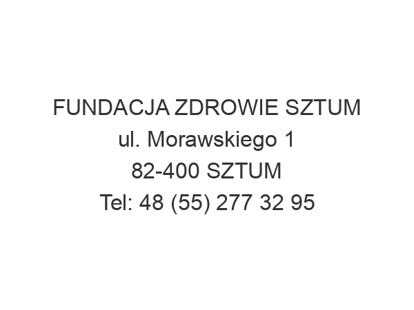 FUNDACJA ZDROWIE SZTUM ul. Morawskiego 1 