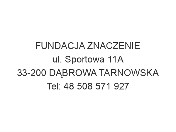 FUNDACJA ZNACZENIE ul. Sportowa 11A 