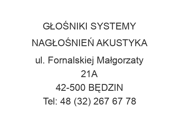 GŁOŚNIKI SYSTEMY NAGŁOŚNIEŃ AKUSTYKA ul. Fornalskiej Małgorzaty 21A 