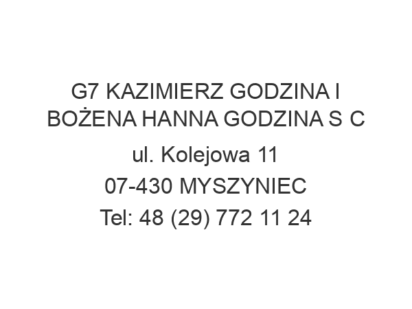 G7 KAZIMIERZ GODZINA I BOŻENA HANNA GODZINA S C ul. Kolejowa 11 