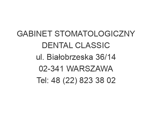 GABINET STOMATOLOGICZNY DENTAL CLASSIC ul. Białobrzeska 36/14 