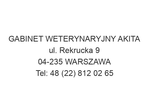 GABINET WETERYNARYJNY AKITA ul. Rekrucka 9 