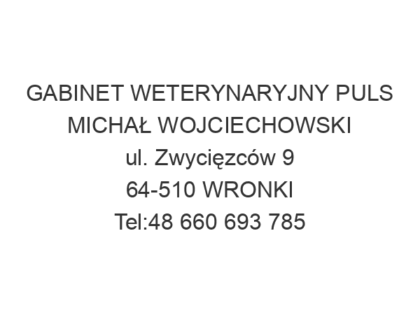 GABINET WETERYNARYJNY PULS MICHAŁ WOJCIECHOWSKI ul. Zwycięzców 9 