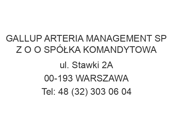 GALLUP ARTERIA MANAGEMENT SP Z O O SPÓŁKA KOMANDYTOWA ul. Stawki 2A 