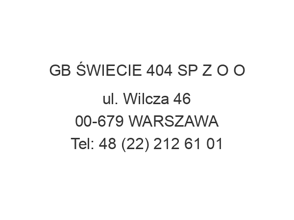 GB ŚWIECIE 404 SP Z O O ul. Wilcza 46 