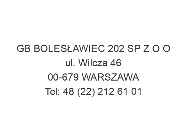 GB BOLESŁAWIEC 202 SP Z O O ul. Wilcza 46 