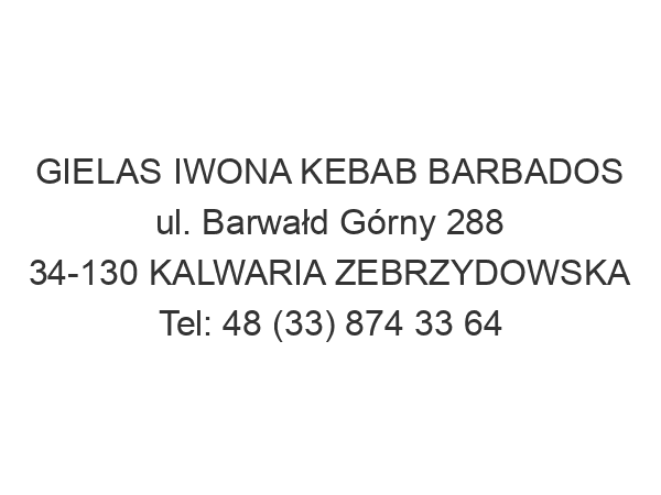 GIELAS IWONA KEBAB BARBADOS ul. Barwałd Górny 288 