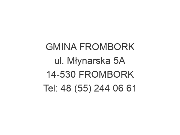 GMINA FROMBORK ul. Młynarska 5A 