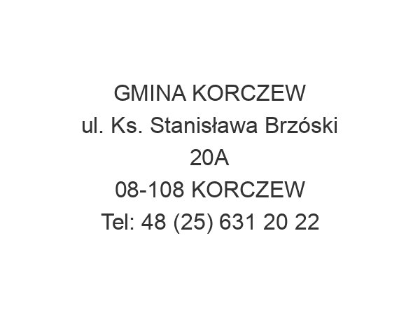 GMINA KORCZEW ul. Ks. Stanisława Brzóski 20A 