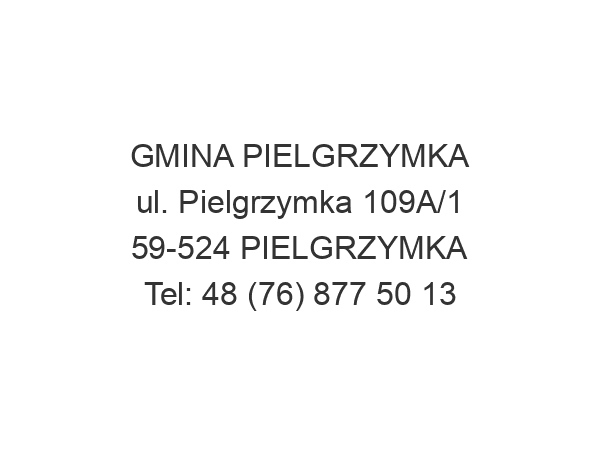 GMINA PIELGRZYMKA ul. Pielgrzymka 109A/1 