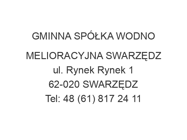 GMINNA SPÓŁKA WODNO MELIORACYJNA SWARZĘDZ ul. Rynek Rynek 1 