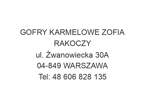 GOFRY KARMELOWE ZOFIA RAKOCZY ul. Żwanowiecka 30A 