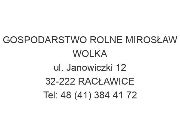 GOSPODARSTWO ROLNE MIROSŁAW WOLKA ul. Janowiczki 12 