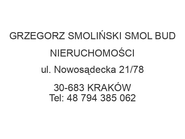 GRZEGORZ SMOLIŃSKI SMOL BUD NIERUCHOMOŚCI ul. Nowosądecka 21/78 