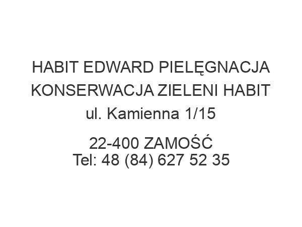 HABIT EDWARD PIELĘGNACJA KONSERWACJA ZIELENI HABIT ul. Kamienna 1/15 